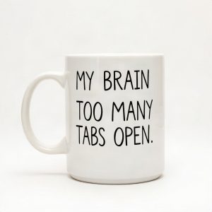 My Brain Has Too Many Tabs Open Mug (AI)